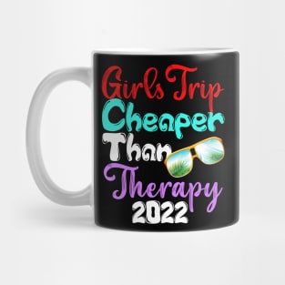 girls trip cheaper than therapy 2022/2023 Mug